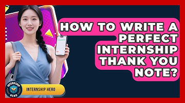 How To Write A Perfect Internship Thank You Note? - Internship Hero