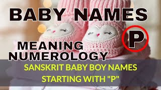 Baby Boy Names Starting With 'P' in Sanskrit/ Hindi, Most Beautiful, Unique Names