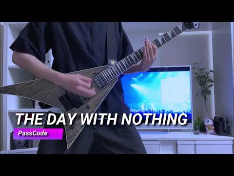 【THE DAY WITH NOTHING】PassCode Guitar Cover