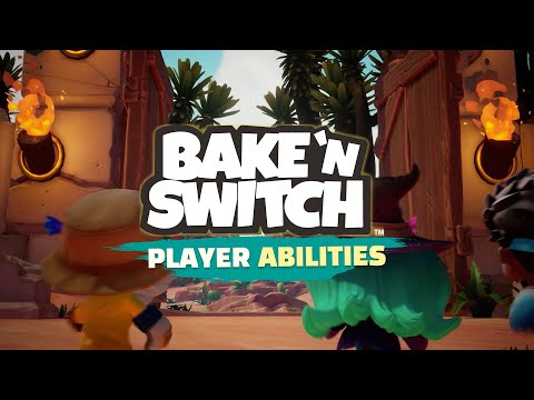 Bake 'n Switch Player Abilities