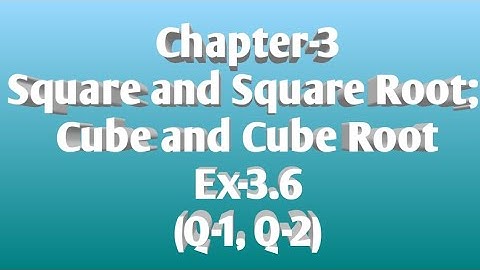 26/Aug/2020...Class-8, Cube and Cube Root, Ex-3.6 (Q1, Q-2)
