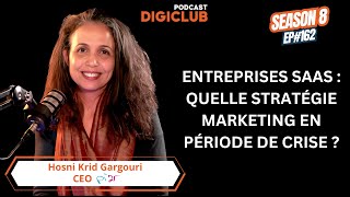 DigiClub Ep162 - Entreprises SAAS : Quelle stratégie marketing à adopter en période de crise ?