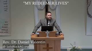 March 31, 2024 SRC  Rev. Dr. Daniel Valentin  "My Redeemer Lives"