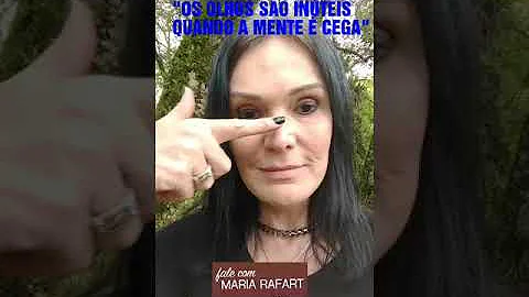 O que quer dizer os olhos são inúteis quando a mente é cega?