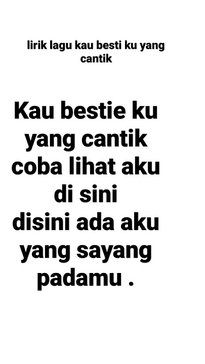Lirik lagu : kau bestie ku yang cantik ❤ #lagu #song #liriklagu