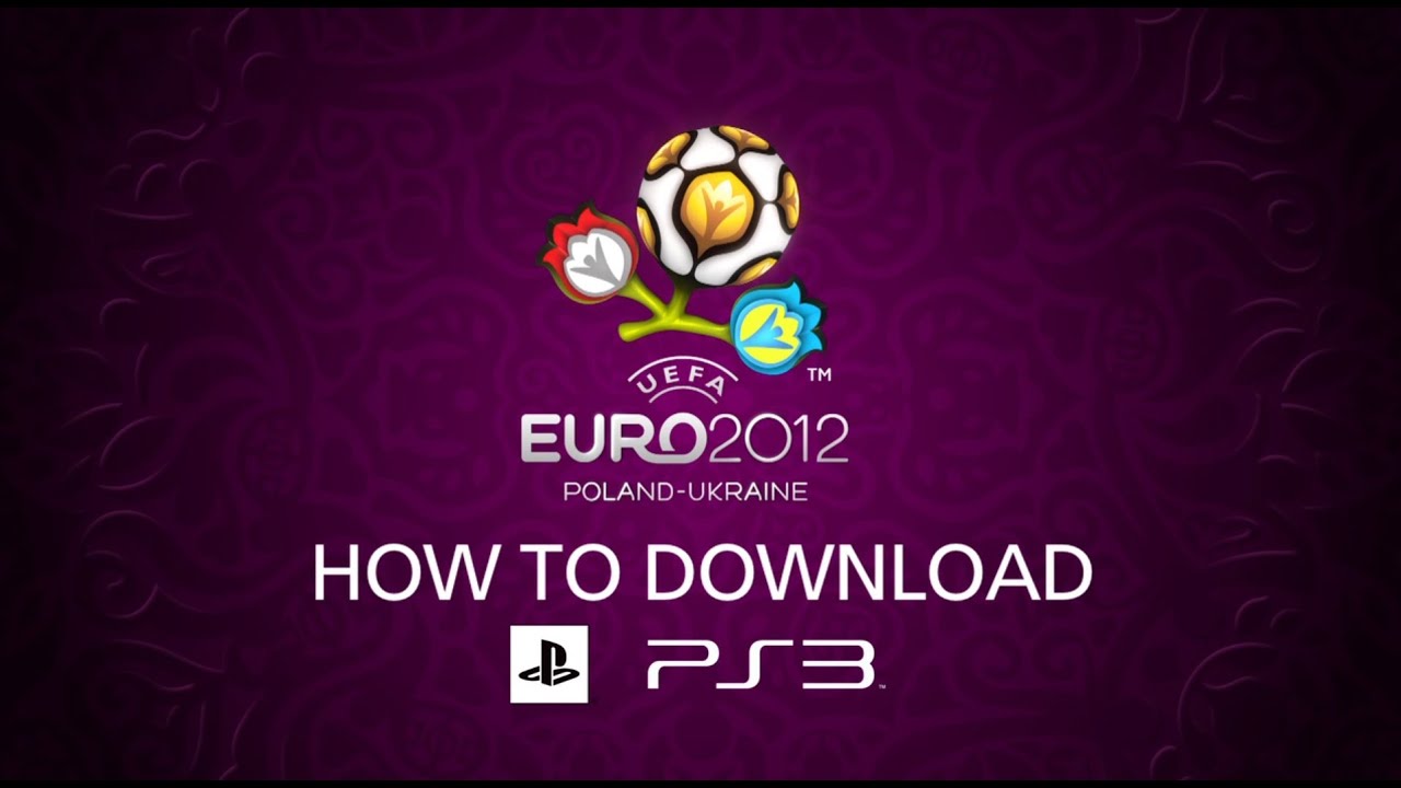 How To Download UEFA EURO 2012 On PlayStation 3 - YouTube