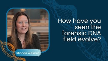 Rhonda Williams: How Have You Seen the Forensic DNA Field Evolve?