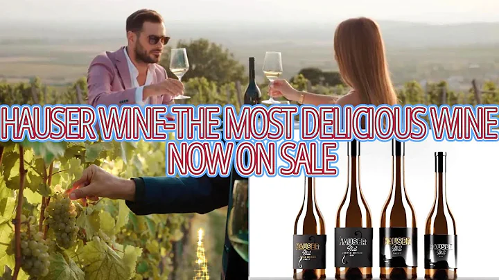 HAUSER WINE THE MOST DELICIOUS WINE NOW ON SALE