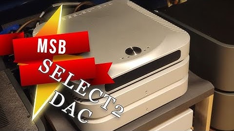 MSB SELECT2 DAC