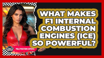 What Makes F1 Internal Combustion Engines (ICE) So Powerful? - Pole Position Experts