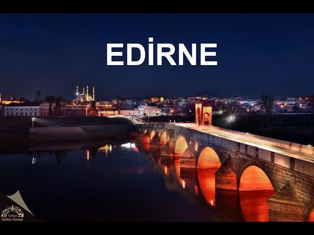 edirne gezilecek yerler neyi meshur nesi meshur sehir turu youtube