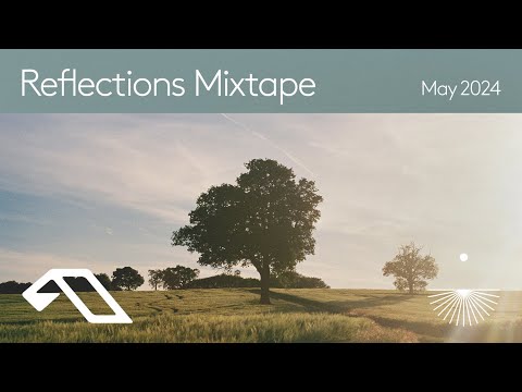 Reflections Mixtape | May 2024