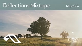 Reflections Mixtape | May 2024