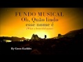 Fundo musical - Oh quão lindo esse nome é - Para Reflexões - by Cicero Euclides