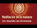 Meditación de la mañana: "Un mundo en Armonía", con Enrique Simó