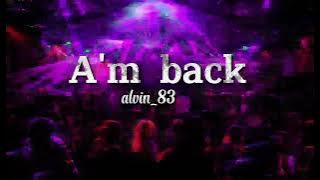 a'm back_alvin83 [official audio. ]