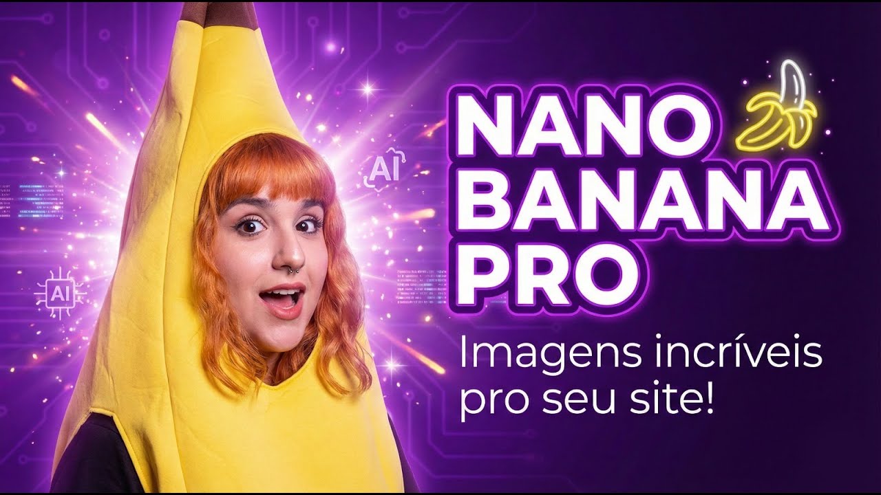 NANO BANANA PRO: Crie Imagens Profissionais pro Seu Site (AO VIVO ...