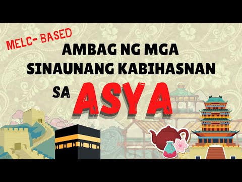 AMBAG NG MGA SINAUNANG KABIHASNANG ASYANO (MESOPOTAMIA, SHANG AT INDUS) MELC - BASED WEEK 8 AP7