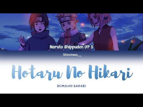 Naruto Shippuden OP 5 (TV) - Hotaru No Hikari (Ikimono Gakari) - Lyrics [Kan_Rom_Eng]
