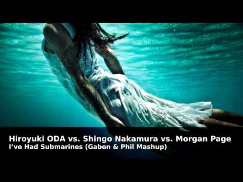 Hiroyuki ODA vs. Shingo Nakamura vs. Morgan Page - I've Had Submarines (Gaben & Phil Mashup)