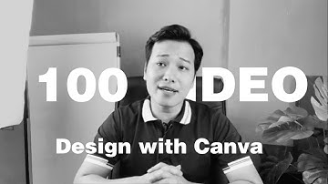 100 VIDEO THIẾT KẾ MỌI THỨ VỚI CANVA // DESIGN WITH CANVA
