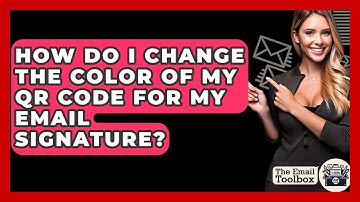 How Do I Change The Color Of My QR Code For My Email Signature? - TheEmailToolbox.com