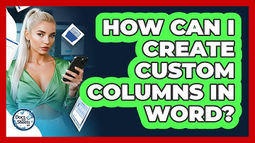 How Can I Create Custom Columns In Word? - Docs and Sheets Pro