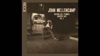 John Mellencamp Nothing like i planned greatest hits volume 3