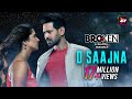 O Saajna | Akhil Sachdeva | Music Video | Broken But Beautiful Season 2 | ALTBalaji