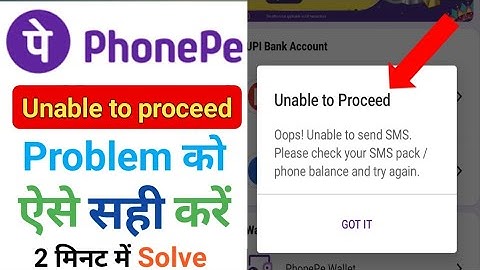 Phonepe Unable to Proceed | Oops! Unable to Send sms Please Check Your sms Pack Phone balance |
