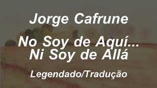 Jorge Cafrune - No Soy de Aquí... Ni Soy de Allá (Tradução/Legendado)