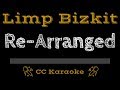 Limp Bizkit • Re-Arranged (CC) [Karaoke Instrumental Lyrics]