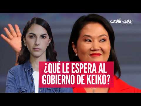 ¿QUÉ LE ESPERA AL GOBIERNO DE KEIKO FUJIMORI? | FUERTE Y CLARO #ENTREVISTA