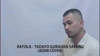 RAYOLA- Tadayo Gurauan Sayang _Cover BG ADIM