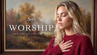 Soft Worship Songs for Stillness and Trust | Christian Music Playlist