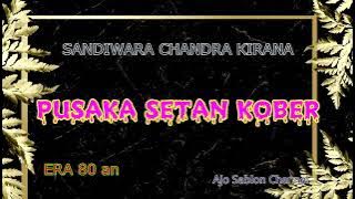 PUSAKA SETAN KOBER # CERITA LEGENDA INDRAMAYU # SANDIWARA CANDRA KIRANA # ERA 80AN
