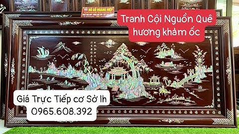 Giá 30 Củ Bức Tranh Khảm Ốc Hàng Siêu Khinh Điển Đẳng Cấp Làng Nghề Khảm Trai lh 0965.608.392