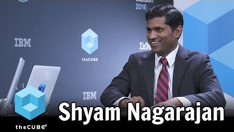 Shyam Nagarajan, IBM - World of Watson 2016 #ibmwow #theCUBE
