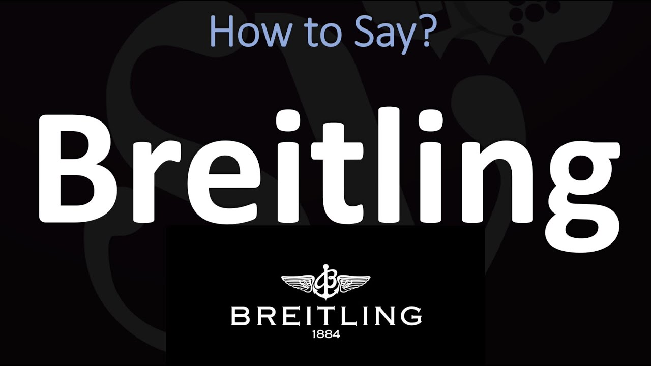 How To Pronounce Breitling? (Correctly)