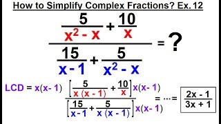 Algebra - Ch. 13: Complex Fractions (14 of 18) How to Simplify a Complex Fraction: Ex. 12