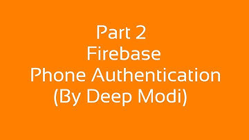 Part 2 : Firebase phone authentication android tutorial using  otp firebase
