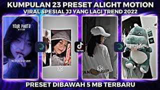 KUMPULAN 23 PRESET ALIGHT MOTION VIRAL SPESIAL JJ YANG LAGI TREND | DIBAWAH 5MB VIRAL TIKTOK