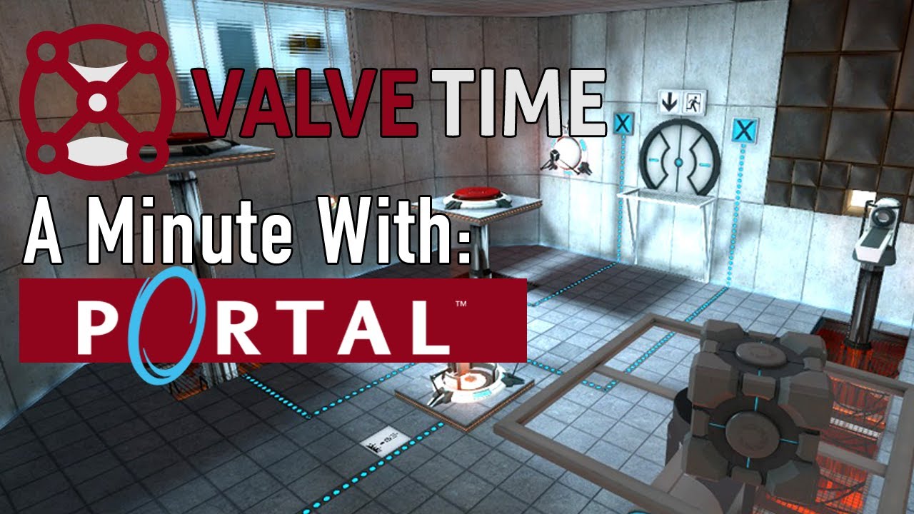 A Minute With: Portal - ValveTime