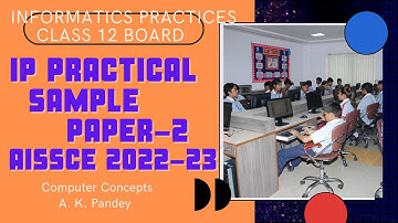 12 IP SAMPLE PRACTICAL PAPER -2 | METHOD OF PREPARING PRACTICAL EXAMINATION | प्रायोगिक परीक्षा-2023