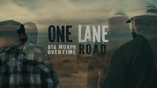 "One Lane Road" - Overtime x Big Murph
