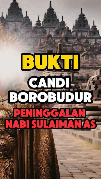 TERUNGKAP BUKTI CANDI BOROBUDUR PENINGGALAN NABI SULAIMAN AS #shorts #feedshorts #nabisulaiman