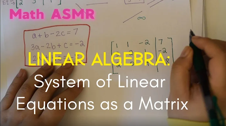 Math ASMR | Linear Algebra | Representing a System Linear Equations as a Matrix