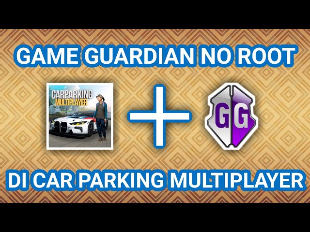 How to Install Game Guardian, Car Parking Multiplayer