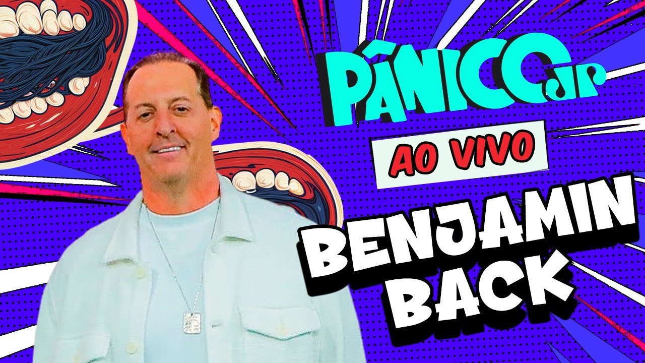 BENJAMIN BACK | PÂNICO - 02/04/2025 - YouTube