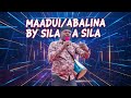 Maadui Abalina By Sila Wa Sila